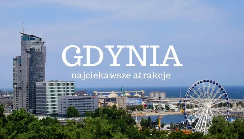 Gdynia: nowoczesne wieżowce, diabelski młyn i port. Odkryj najciekawsze atrakcje dla dorosłych w tym nadmorskim mieście.