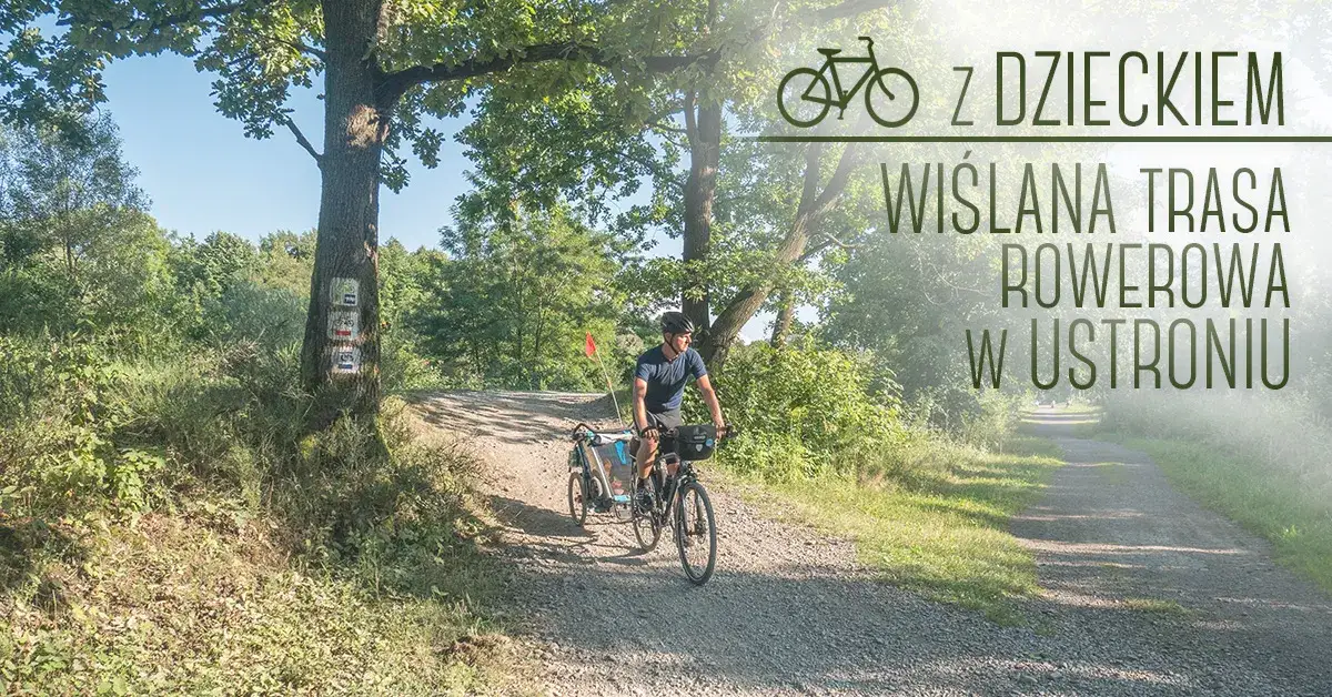 Ustroń trasy rowerowe Wiślana Trasa Rowerowa